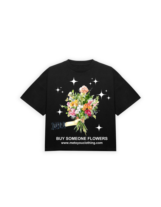 "Buy Someone Flowers" Tee