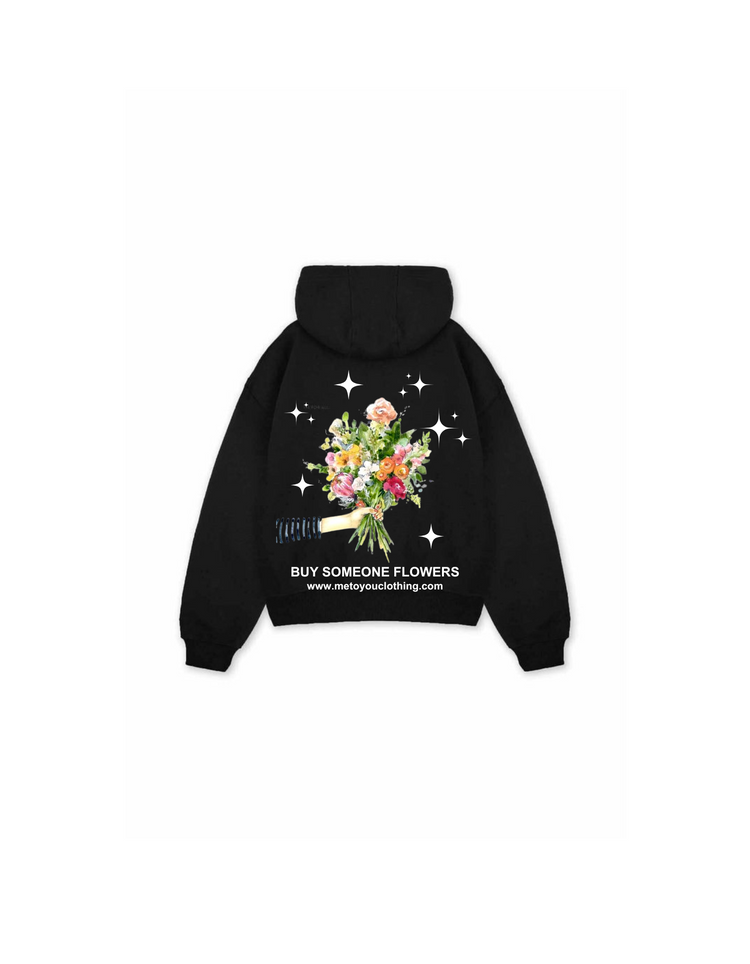 "Buy Someone Flowers" Hoodie